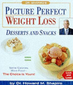 Hardcover Dr. Shapiro's Picture Perfect Weight Loss: Dessert and Snacks Book