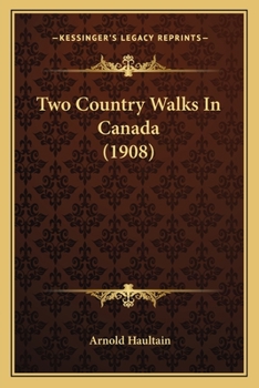 Paperback Two Country Walks In Canada (1908) Book