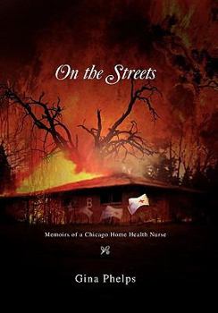 Hardcover On the Streets: Memoirs of a Chicago Home Health Nurse Book