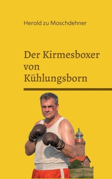Der Kirmesboxer von Kühlungsborn: Von Salzluft gehärtet (German Edition)