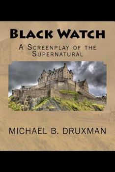 Paperback Black Watch: A Screenplay of the Supernatural Book
