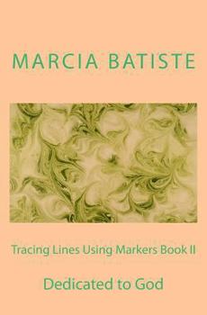 Paperback Tracing Lines Using Markers Book II: Dedicated to God Book
