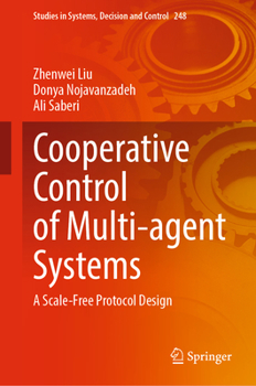 Hardcover Cooperative Control of Multi-Agent Systems: A Scale-Free Protocol Design Book