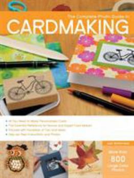 Paperback Complete Photo Guide to Cardmaking: More Than 800 Large Color Photos Book