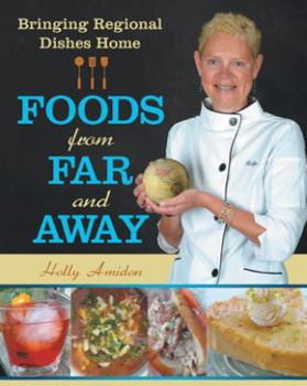 Paperback Foods from Far and Away: Bringing Regional Dishes Home Book