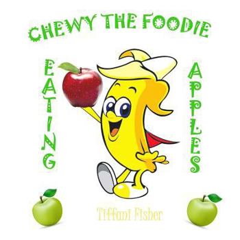 Chewy the Foodie: Eating Apples