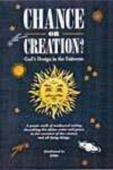 Hardcover Chance or Creation?: God's Design in the Universe Book