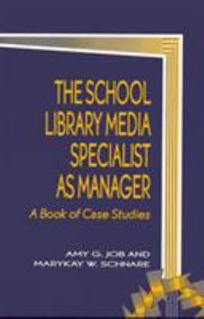 Paperback The School Library Media Specialist as Manager: A Book of Case Studies Book