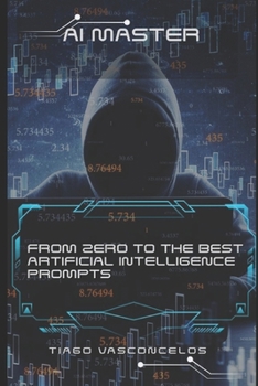 Paperback AI Master: From Zero to the Best Artificial Intelligence Prompts Book