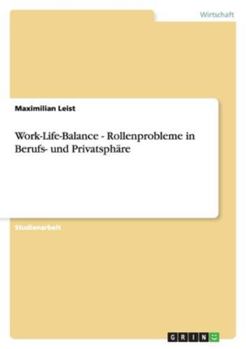 Paperback Work-Life-Balance - Rollenprobleme in Berufs- und Privatsphäre [German] Book