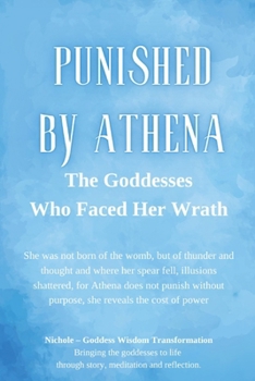 Paperback Punished by Athena: The Goddesses Who Faced Her Wrath Book
