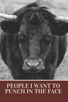 People I Want to Punch in the Face: Blank Lined Journal Coworker Notebook gift ideas for employees, Boss Workplace Stress Relief Managing Stress ... (Funny Gag Gifts For Guys, wife, Husband)
