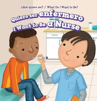 Library Binding Quiero Ser Enfermero / I Want to Be a Nurse [Spanish] Book