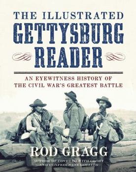 Hardcover The Illustrated Gettysburg Reader: An Eyewitness History of the Civil Wara's Greatest Battle Book