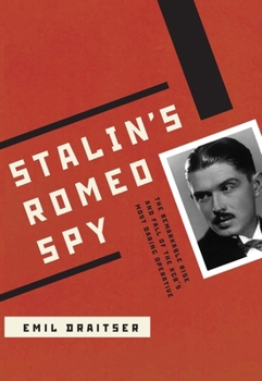 Hardcover Stalin's Romeo Spy: The Remarkable Rise and Fall of the KGB's Most Daring Operative Book