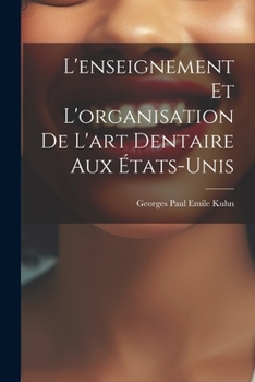 Paperback L'enseignement et L'organisation de L'art Dentaire aux États-Unis Book