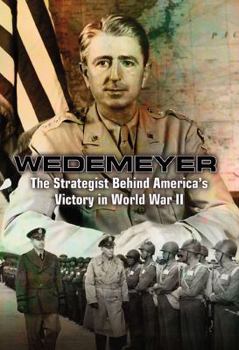 Hardcover General Albert C. Wedemeyer: America's Unsung Strategist in World War II Book