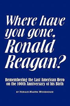 Paperback Where Have You Gone, Ronald Reagan? Book