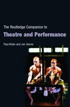 Paperback The Routledge Companion to Theatre and Performance Book