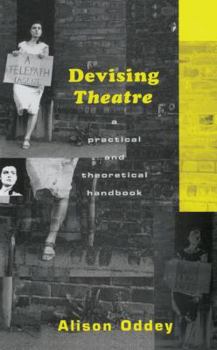 Hardcover Devising Theatre: A Practical and Theoretical Handbook Book