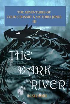 Paperback The Dark River: The Adventures of Colin Crosart & Victoria Jones III Book