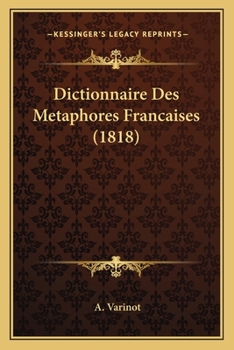 Paperback Dictionnaire Des Metaphores Francaises (1818) [French] Book