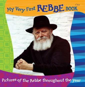 Board book My Very First Rebbe Book: Pictures of the Rebbe Throughout the Year Book