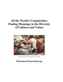 All the World's Complexities: Finding Meanings in the Diversity of Cultures and Values: Diversity of Cultures and Values