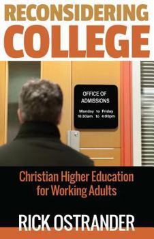 Paperback Reconsidering College: Christian Higher Education for Working Adults Book