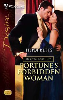 Fortune's Forbidden Woman (Silhouette Desire) - Book #6 of the Dakota Fortunes