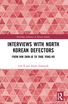 Paperback Interviews with North Korean Defectors: From Kim Shin-Jo to Thae Yong-Ho Book
