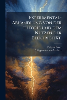 Paperback Experimental-Abhandlung von der Theorie und dem Nutzen der Elektricität. [German] Book