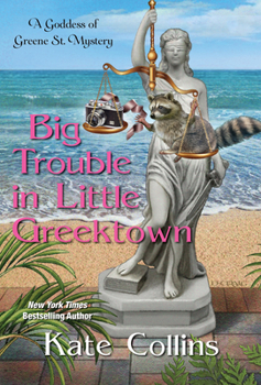 Big Trouble in Little Greektown - Book #3 of the A Goddess of Greene St. Mystery