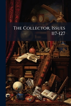 Paperback The Collector, Issues 117-127 Book