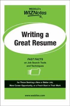 Paperback WEDDLE's WIZNotes: Writing a Great Resume: Fast Facts About Job Search Tools and Techniques (WEDDLE's WIZNotes series) Book