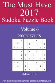 Paperback The Must Have 2017 Sudoku Puzzle Book: 200 Puzzles Volume 6 Book