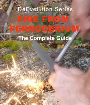 Paperback FIRE FROM FERROCERIUM: The Complete Guide Book