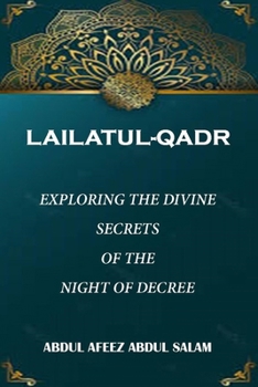 Paperback Lailatul-Qadr: Exploring the Divine Secrets of the Night of Decree Book
