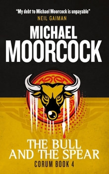 The Bull and the Spear - Book #4 of the Corum