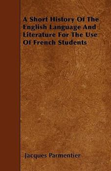A Short History of the English Language and Literature for the Use of French Students