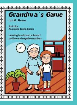 Hardcover Grandma's Game: Learning to add and subtract positive and negative numbers Book