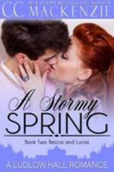 Paperback A Stormy Spring: Book Two: Becca and Lucas (A Ludlow Hall Story) Book