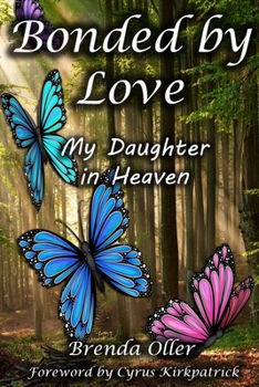 Paperback Bonded by Love: My Daughter in Heaven Book
