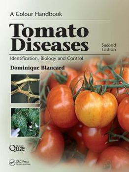 Paperback Tomato Diseases: Identification, Biology and Control: A Colour Handbook, Second Edition Book