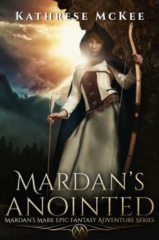 Paperback Mardan's Anointed: Mardan's Mark Epic Fantasy Adventure Series Book