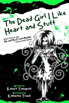 Paperback The Dead Girl I Like Heart and Stuff: How I Found Love with Maggots on My Face Book