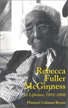 Rebecca Fuller McGinness - A Lifetime: 1892-2000