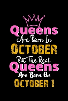 Queens Are Born In October Real Queens Are Born In October 1 Notebook Birthday Funny Gift: Lined Notebook / Journal Gift, 120 Pages, 6x9, Soft Cover, Matte Finish