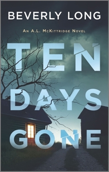 Ten Days Gone - Book #1 of the A.L. McKittridge