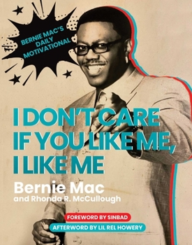 Hardcover I Don't Care If You Like Me, I Like Me: Bernie Mac's Daily Motivational Book